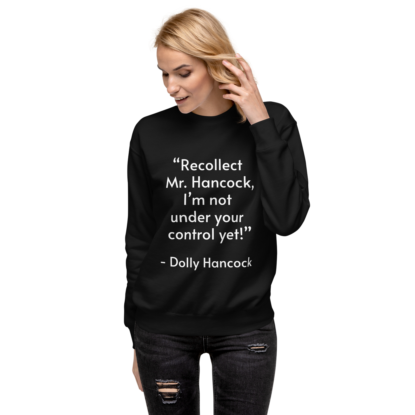 Recollect Mr. Hancock! Sweatshirt