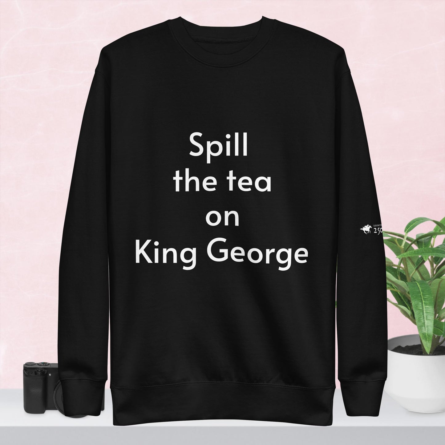 Spill the tea on the King Sweatshirt