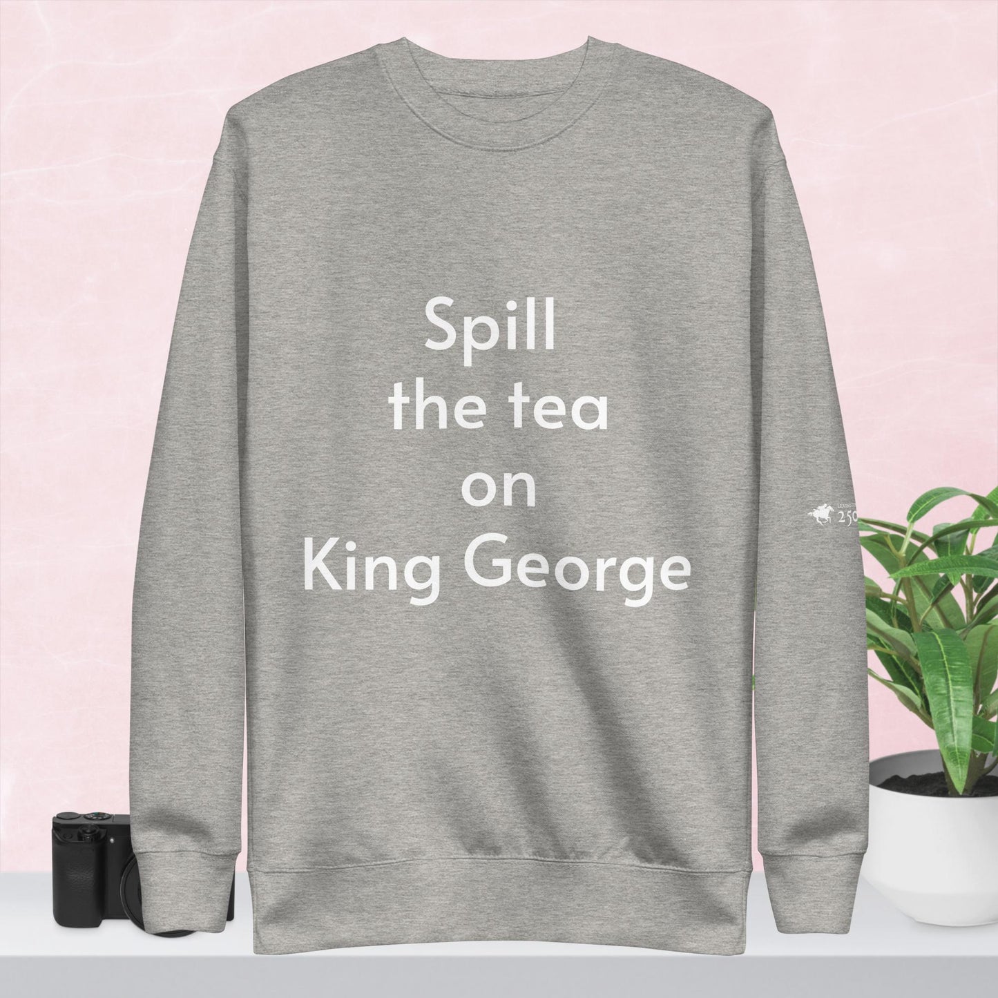 Spill the tea on the King Sweatshirt