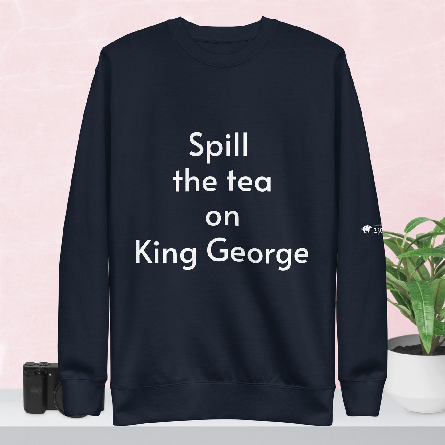Spill the tea on the King Sweatshirt