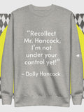 Recollect Mr. Hancock! Sweatshirt