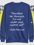 Recollect Mr. Hancock! Sweatshirt