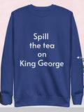 Spill the tea on the King Sweatshirt